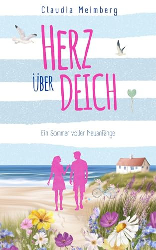 Herz über Deich: Ein Sommer voller Neuanfänge