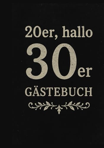 30er Geburtstag Gästebuch: Feiere deinen 30. Geburtstag mit einem Gästebuch, das anders ist – schwarz, frech und mit einem Hauch von schwarzem Humor! ... und etwas makabre Weise verabschieden wollen.