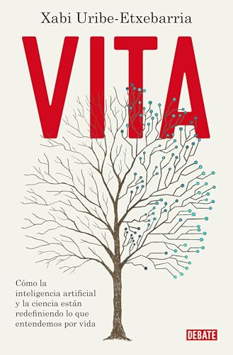 Vita: Cómo la inteligencia artificial y la ciencia están redefiniendo lo que entendemos por vida (Ciencia y Tecnología)