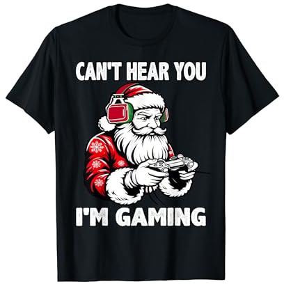 Can't Hear You I'm Gaming, Santa Gamer Jeu vidéo de Noël T-Shirt