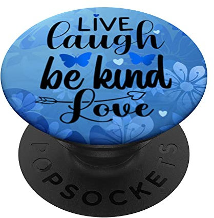 Live Laugh Be Kind Zitate Love Designs Schmetterling Blau Floral PopSockets mit austauschbarem PopGrip