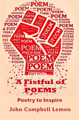 A Fist Full of Poems: Poetry to Inspire: Poetry to Inspire