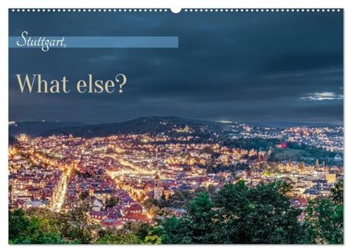 Stuttgart, What Else? (Wandkalender 2026 DIN A2 quer), CALVENDO Monatskalender: Stuttgart-Motive, überraschend anders! (CALVENDO Orte)