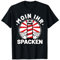 Moin Ihr Spacken - Norddeutsch Norddeutschland Plattdeutsch T-Shirt