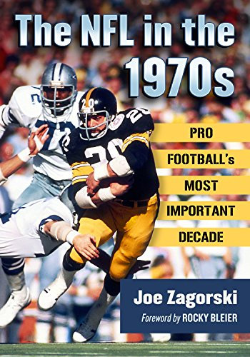 The NFL in the 1970s: Pro Football's Most Important Decade (English Edition)