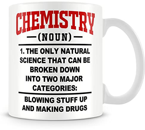 MUGGZ Mug Gift for Science Teacher/Student - Chemistry Science That Can Be Broken Down Into “Blowing Stuff Up” and “Making Drugs”. – Custom Funny Coffee Mug – Unique Gift Scientist Friends & Family