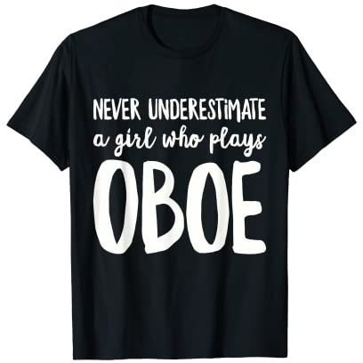 Unterschätze niemals ein Mädchen, das Oboe-Spieler spielt T-Shirt