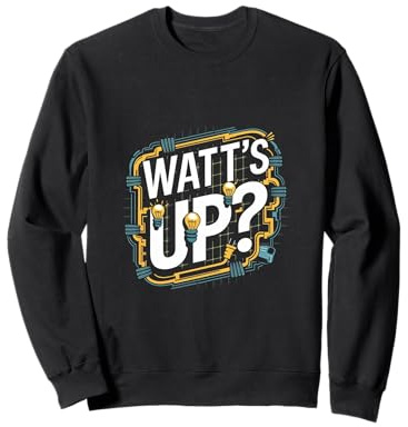 Watt's Up - Pose de panneau solaire photovoltaïque Sweatshirt
