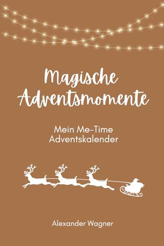 Magische Adventsmomente - Mein Me-Time Adventskalender