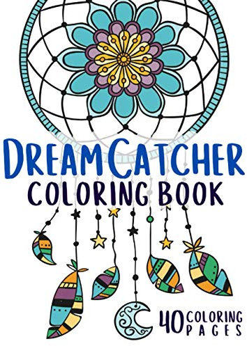 Dream Catcher Coloring Book: Stress Relieving Activity for Adult - Native American Dreamcatcher - Beautiful Mandala Designs