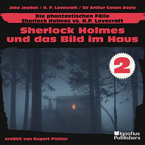 Sherlock Holmes und das Bild im Haus: Die phantastischen Fälle - Sherlock Holmes vs. H. P. Lovecraft 2