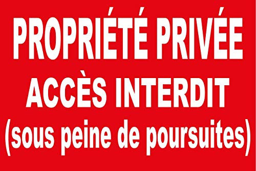 Panneau propriété privée accès Interdit (sous Peine de Poursuite) en PVC de 5mm d'épaisseur 600X400mm