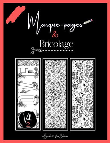 Marque-pages & Bricolage Vol.2: Coloriez et découpez 40 marque-pages originaux ! Espace pour écrire une citation, une déclaration, ... Thème Amour & Mandalas