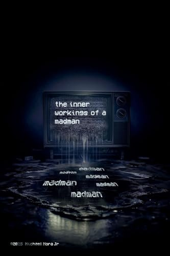 the inner workings of a madman