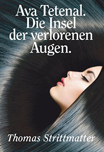 Ava Tetenal. Die Insel der verlorenen Augen.