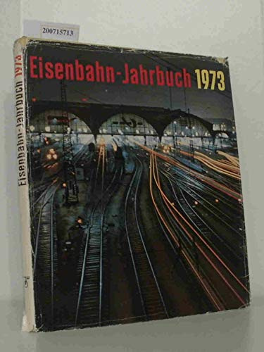 Eisenbahn-Jahrbuch 1973 - Ein internationaler Überblick