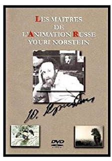 Animatikc : Les Maîtres de l'animation russe, Youri Norstein - Vol.1