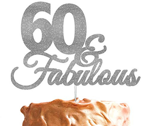 Kuchen-Topper zum 60. Geburtstag, Tortenaufsatz mit Schriftzug „60 & Fabulous“ silber