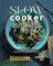 Slow Cooker Recipes for Every Taste and Occasion: Tasty Meals for Busy Families with Slow Cookers (Crowd-Pleasing Slow Cooker Recipes)