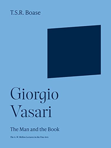 Giorgio Vasari: The Man and the Book (The A. W. Mellon Lectures in the Fine Arts) (English Edition)