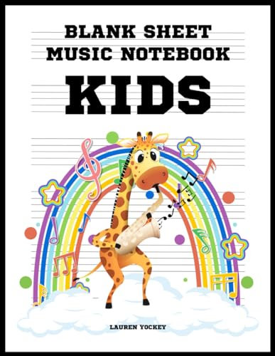 Blank Sheet Music Notebook Kids: Funny Giraffe Playing Saxophone - Excellent for Students Learning in School, 100 Pages of Large Staff Paper