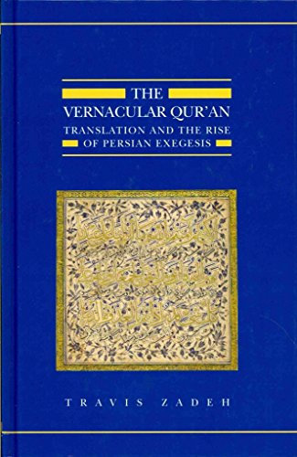 [(The Vernacular Qur'an : Translation and the Rise of Persian Exegesis)] [By (author) Travis Zadeh] published on (May, 2012)
