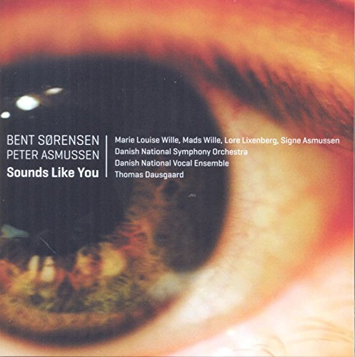 Bent Sørensen: Sounds Like You