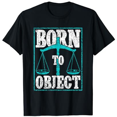 Born To Object Droit Remise Des Diplômes Avocat T-Shirt