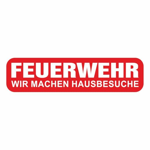 Aufkleber Wetterfest Feuerwehr Wir Machen Hausbesuche Auto pkw LKW Fahrzeug