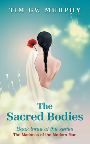 The Sacred Bodies: Book three of the series