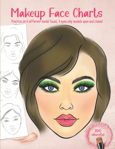 Makeup Practice Charts: 100 Blank Make-up Face Chart Worksheets with Open and Closed Eyes