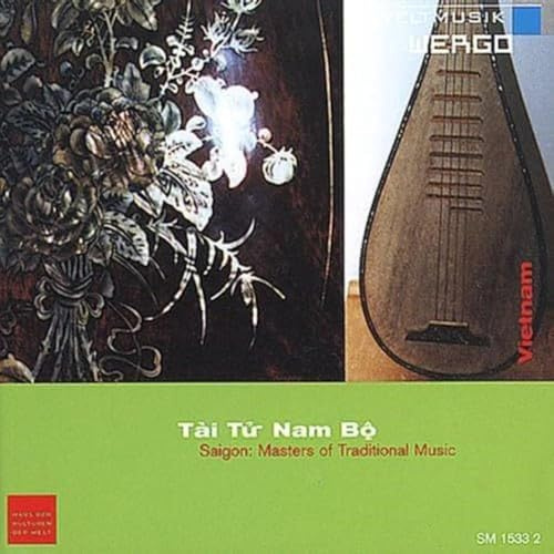 Tai Tu Nam Bo - Saigon: Masters Of Traditional Music