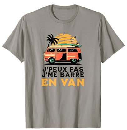 J'Peux Pas J'Me Barre en Van | Cadeau de Voyage Drôle humour T-Shirt