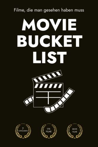 Movie Bucket List - Filme, die man gesehen haben muss: 175 Filme - 7 Kategorien - Für Filmliebhaber
