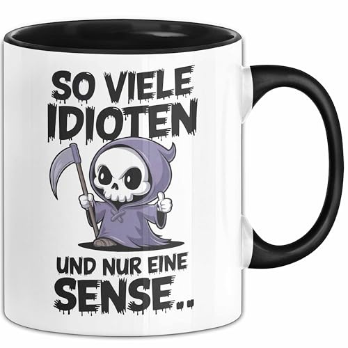 Sensenmann Tasse Geschenk Lustige Geschenkidee Spruch So Viele Idioten Und Nur 1 Sense (Schwarz)
