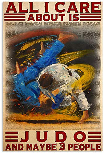 FJQWKLF Judo Vintage Metallschilder „All I Care About Is Judo And Maybe 3 People“, Poster für die Gym Club Collection, Wanddekoration, 30,5 x 40,6 cm