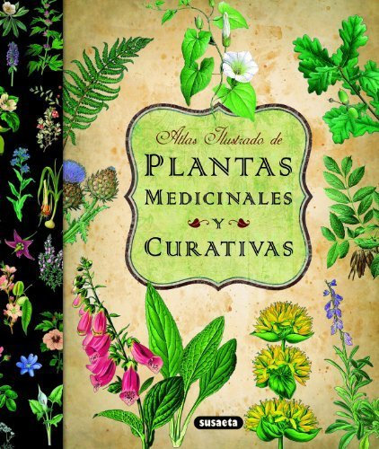 Atlas ilustrado de plantas medicinales y curativas (Spanish Edition) by Susaeta Ediciones, S. A. (2014) Hardcover