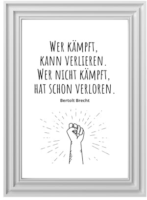 Din A4 Kunstdruck ohne Rahmen - Spruch - Wer kämpft, kann verlieren - Zitat Brecht Motivation Ermutigung Erfolg Druck Poster Bild