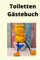 Toilletten Gästebuch: Einzug , Geschenk Einzugschnecke, Einweihung, Erinnerungen