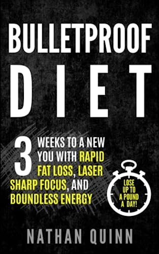 Bulletproof Diet: 3 Weeks to a New You with Rapid Fat Loss, Laser Sharp Focus, and Boundless Energy