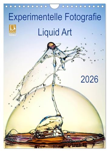 Experimentelle Fotografie Liquid Art (Wandkalender 2026 DIN A4 hoch), CALVENDO Monatskalender: Faszinierende High-Speed Experimental-Fotografien rund ... während des ganzen Jahres. (CALVENDO Kunst)