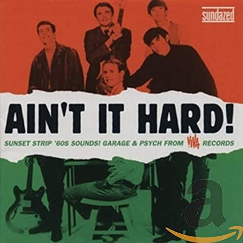 Ain't It Hard! The Sunset Strip Sound Of Viva Records