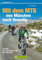 Mit dem MTB von München nach Venedig: Alle Etappen der Alpenüberquerung über das Zillertal und die Dolomiten, incl. Karten und Höhenprofil zu jeder Tour (Mountainbiketouren)