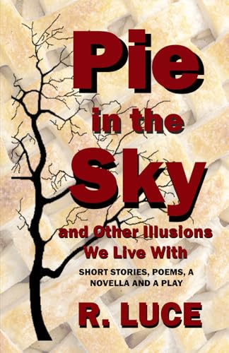 Pie in the Sky and Other Illusions We Live With