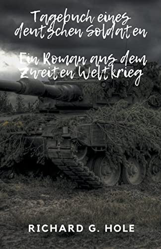 Tagebuch eines deutschen Soldaten (Zweiter Weltkrieg, Band 1)