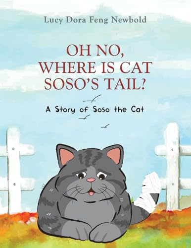 Oh No, Where Is Cat Soso's Tail?: A Story of Soso the Cat
