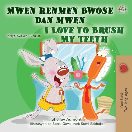 I Love to Brush My Teeth (Haitian Creole English Bilingual Book for Kids) (Haitian Creole English Bilingual Collection)