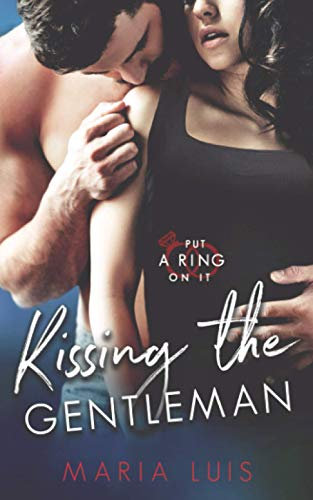 Kissing the Gentleman (Put A Ring On It)