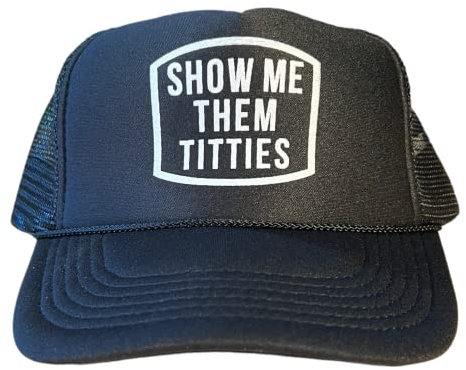 FUNNY TRUCKER HATS Show Me Them Titties Trucker Hat Schwarz Snapback Cap Snapback Geschenk, Schwarz