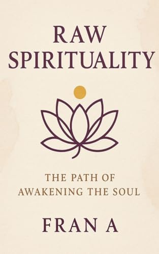 Raw Spirituality (Human Path, Band 1)
